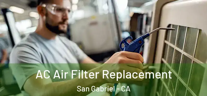 AC Air Filter Replacement San Gabriel - CA