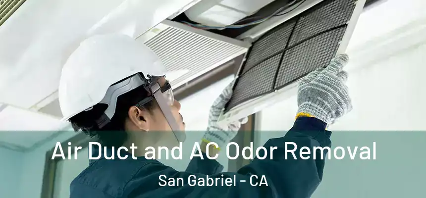 Air Duct and AC Odor Removal San Gabriel - CA