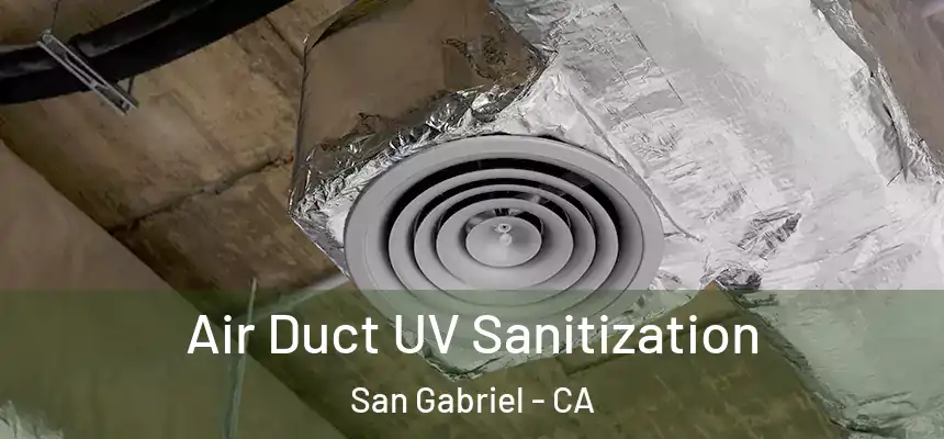 Air Duct UV Sanitization San Gabriel - CA