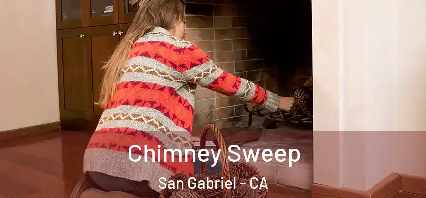 Chimney Sweep San Gabriel - CA