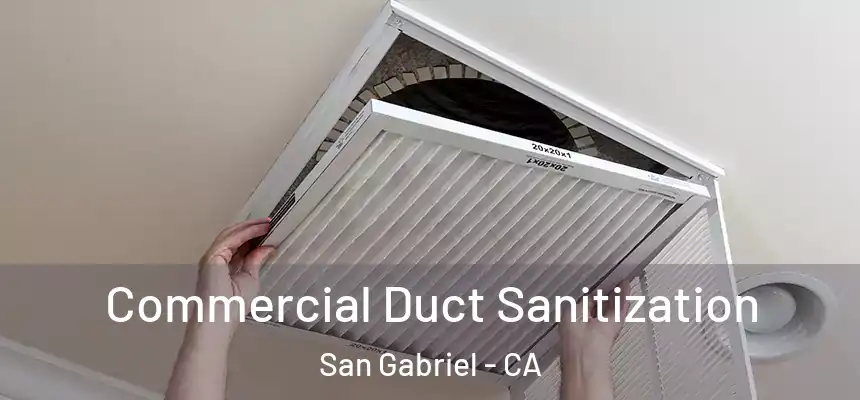Commercial Duct Sanitization San Gabriel - CA