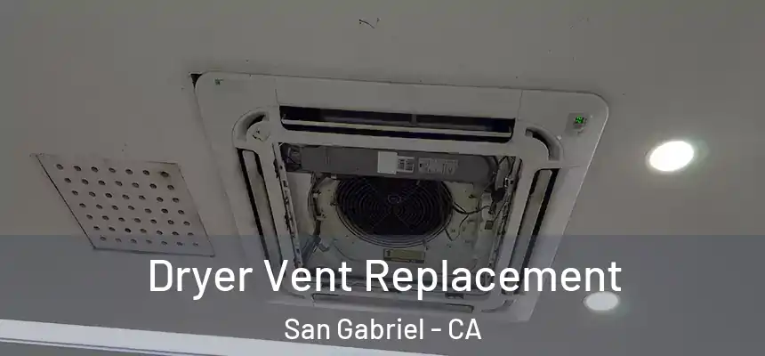 Dryer Vent Replacement San Gabriel - CA
