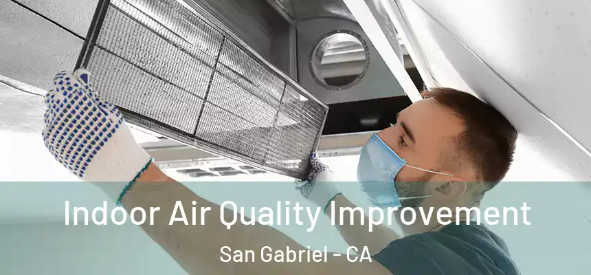 Indoor Air Quality Improvement San Gabriel - CA