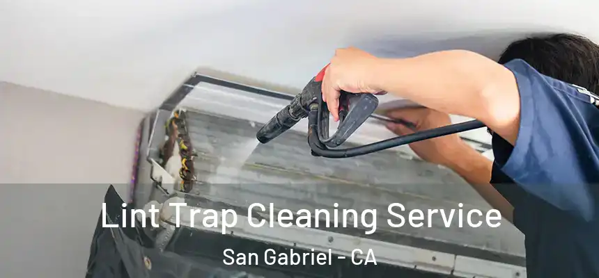 Lint Trap Cleaning Service San Gabriel - CA