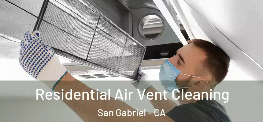 Residential Air Vent Cleaning San Gabriel - CA