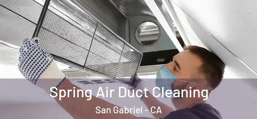 Spring Air Duct Cleaning San Gabriel - CA